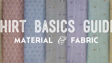 Shirt Basics Guide: Material & Fabric