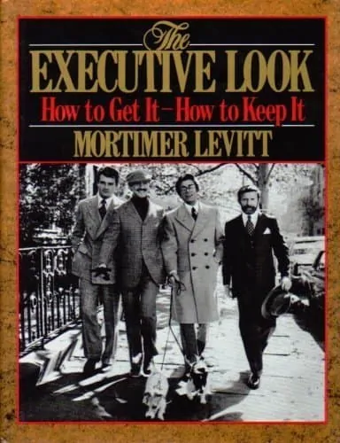 The Executive Look by Mortimer Levitt