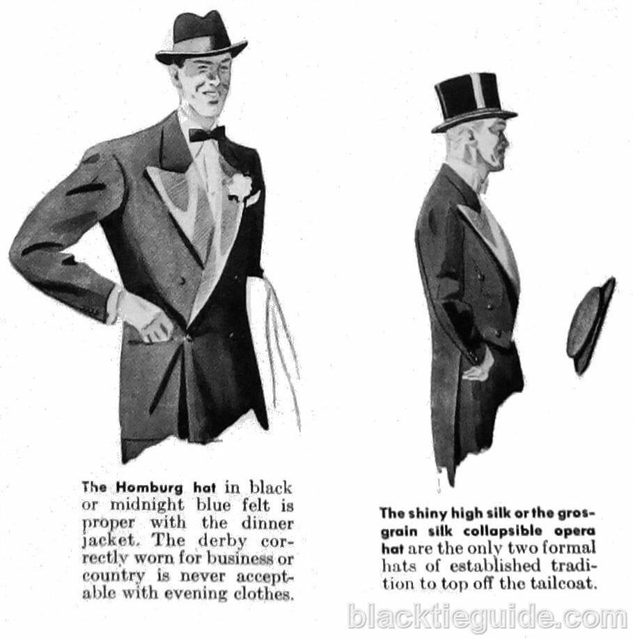 Illustrations with the Homburg hat being the right choice for black tie and the top hat or collapsible opera hat being the proper choice for white tie