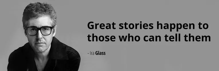 Ira Glass on story telling.