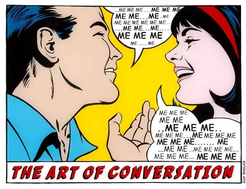 The Art of Conversation - it is not just about you