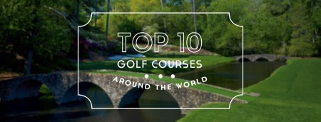Top 10 terrains de golf dans le monde