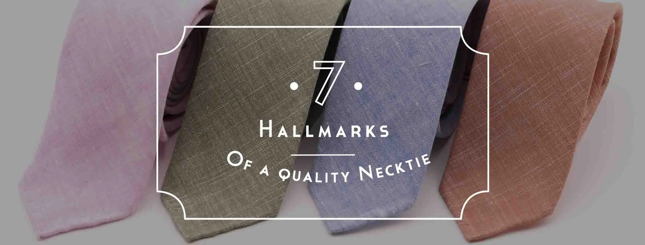 Hallmarks of a Quality Tie - 7 Secrets To Get The Best Necktie For Your  Money
