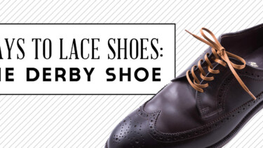 Ways To Lace Shoes - The Derby Shoe