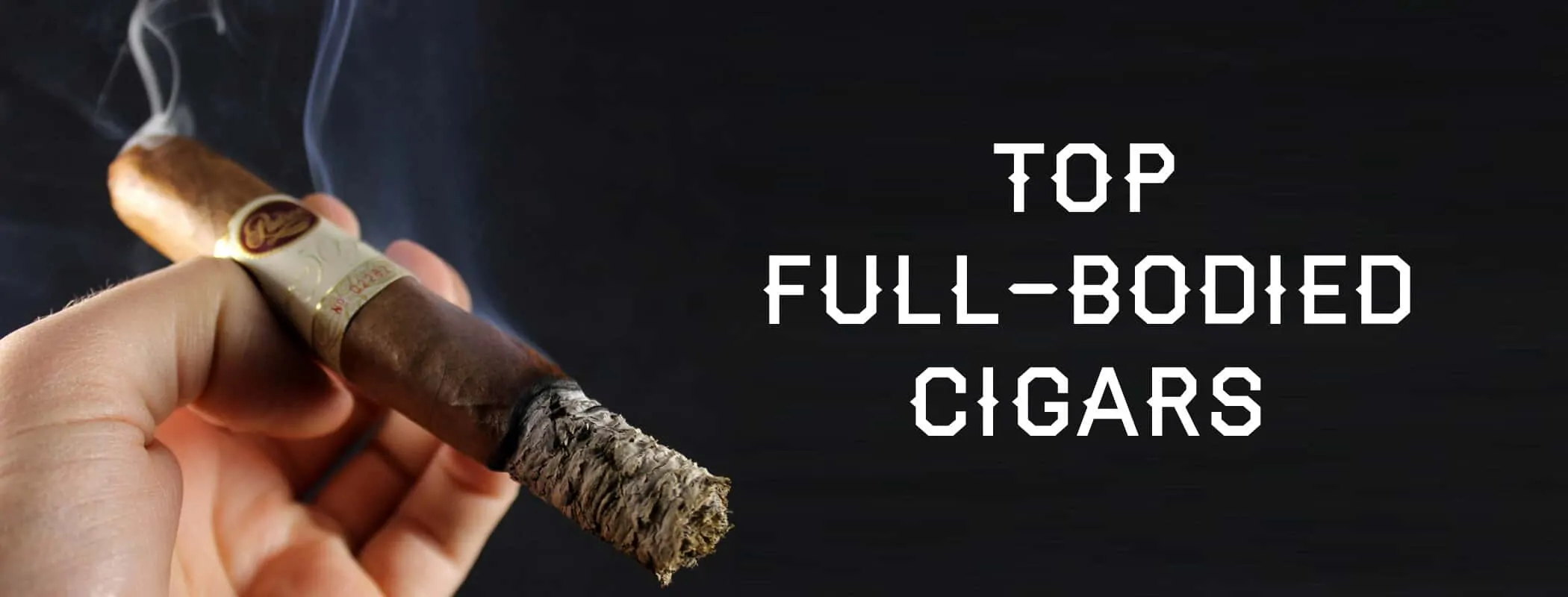 top full bodied cigars