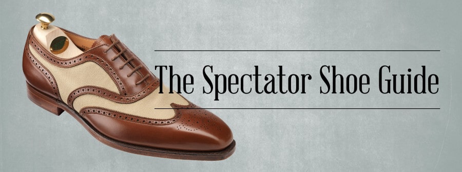 Spectator \u0026 Two Tone Shoes Guide 