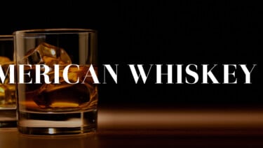 American Whiskey 101 - A Beginner's Guide