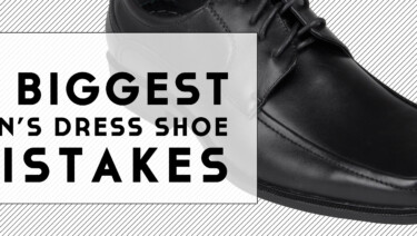 4 Biggest Men's Dress Shoe Mistakes