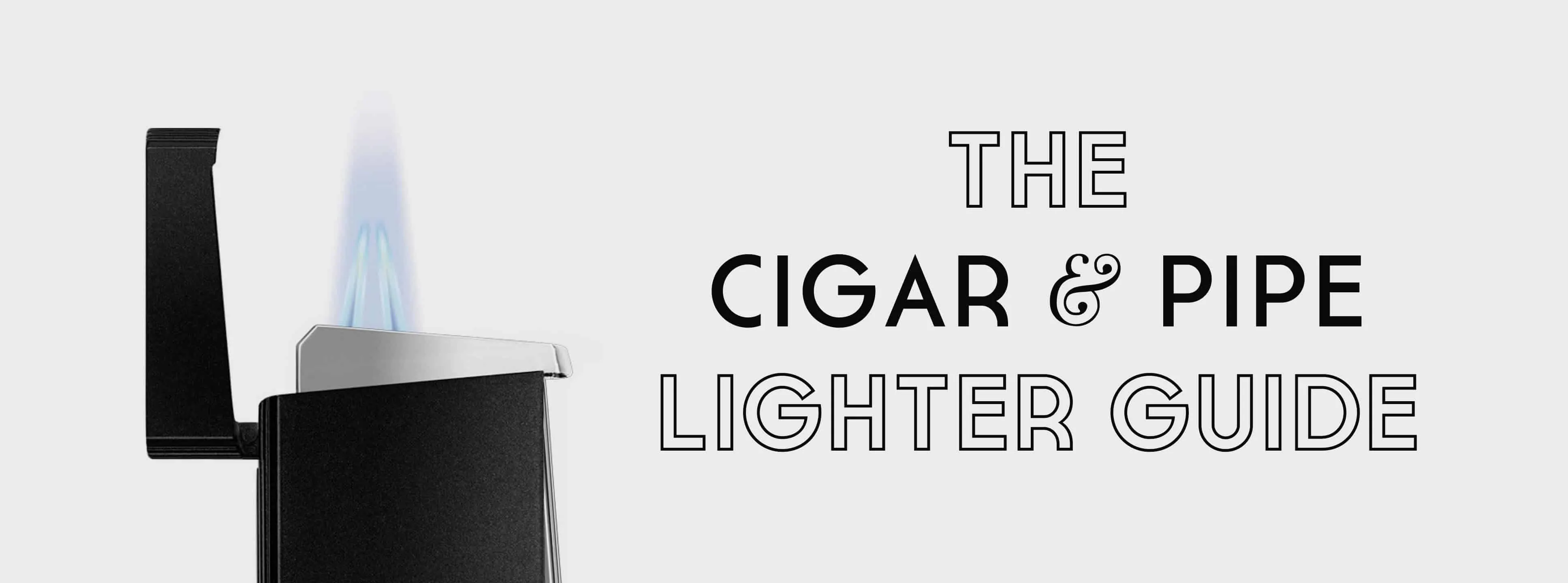 Cigar Pipe Lighter Guide