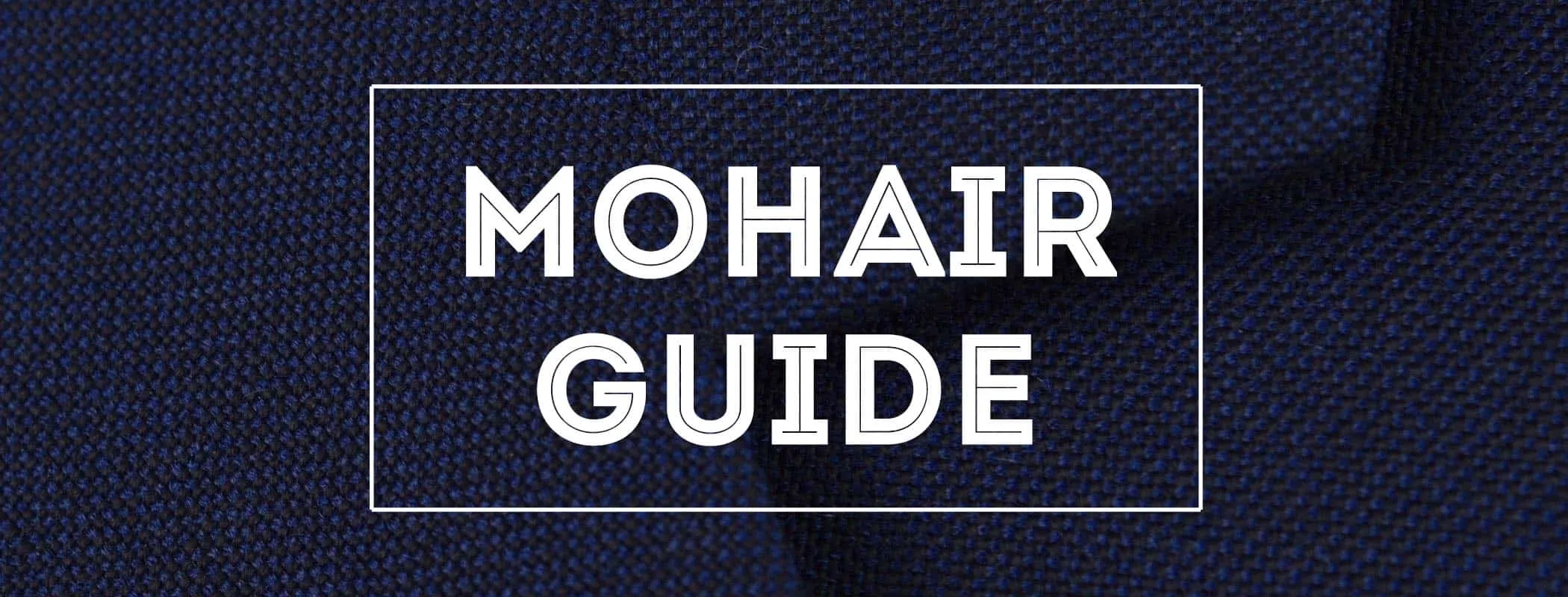 Mohair Guide