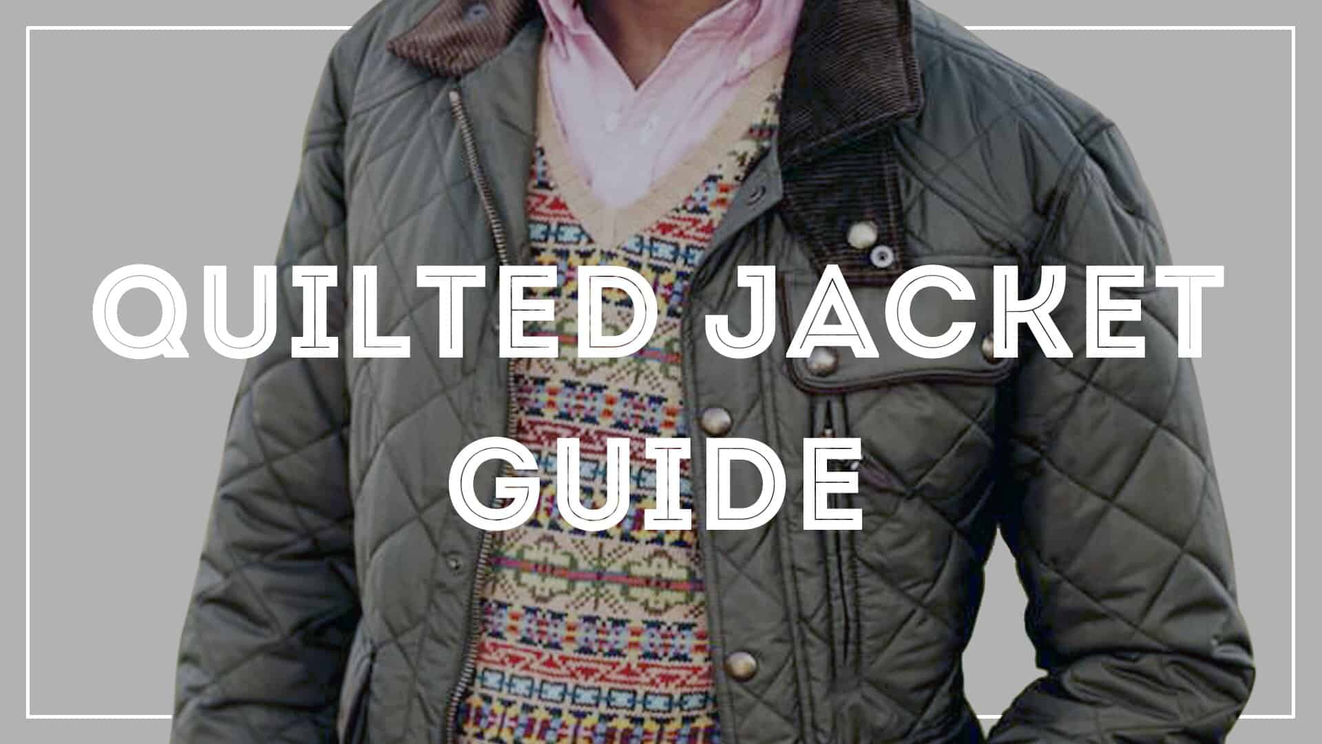 slag Blot Ubestemt Quilted Jackets Guide - How To Buy, History & Details