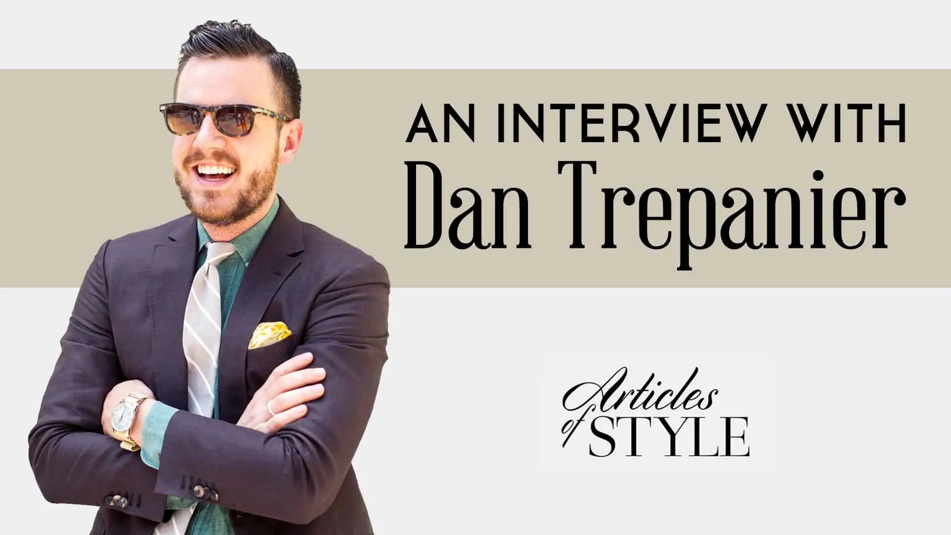 Articles of Style Interview with Dan Trepanier