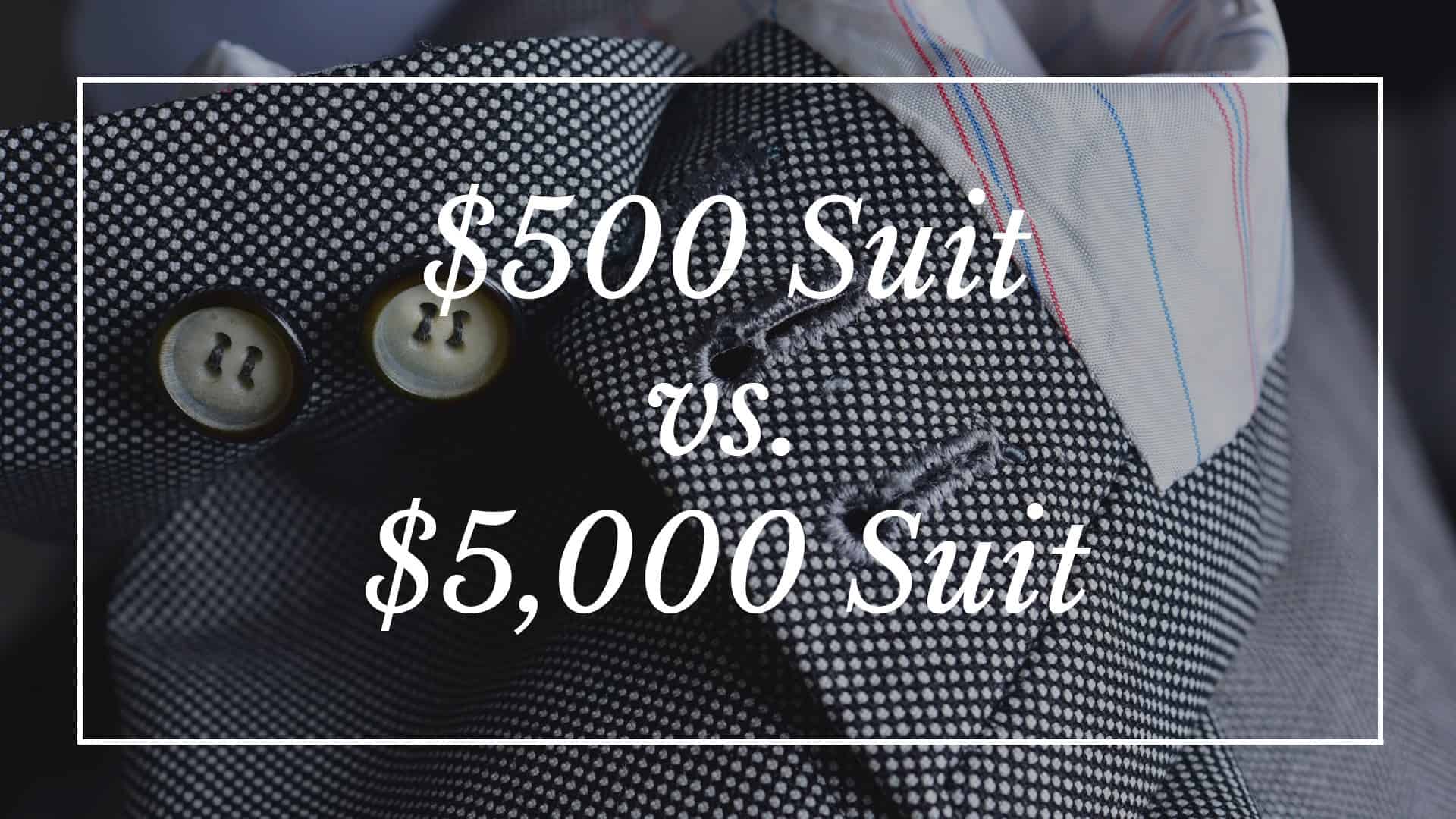 500 dollar vs 5000 dollar suit