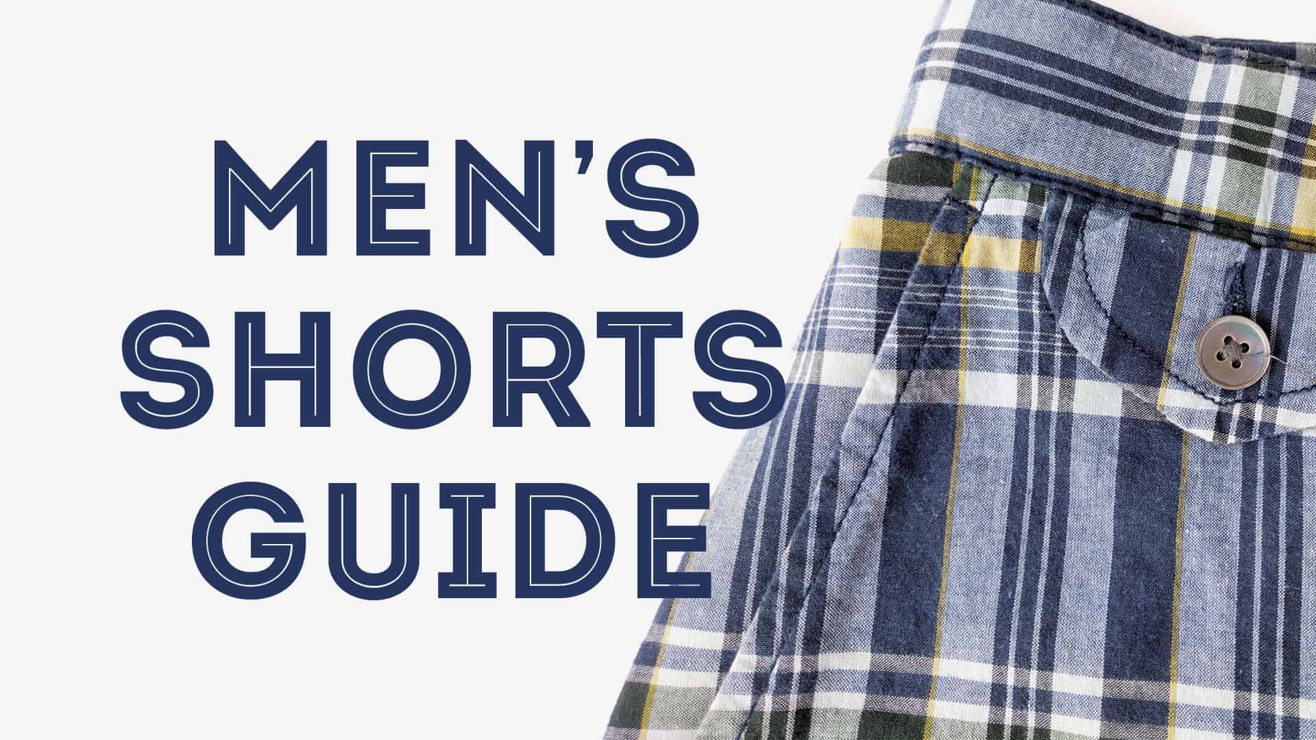 Men's Shorts Guide For Summer