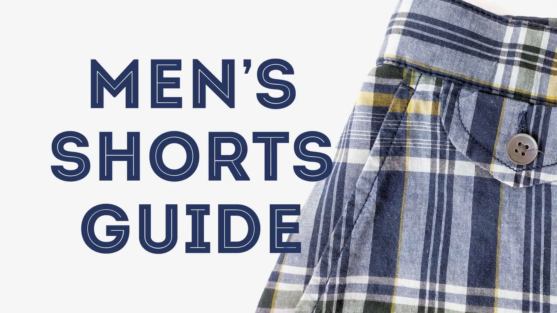 Mens Shorts Guide For Summer