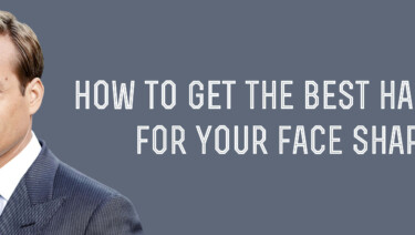 How to get the best haircut for your face shape
