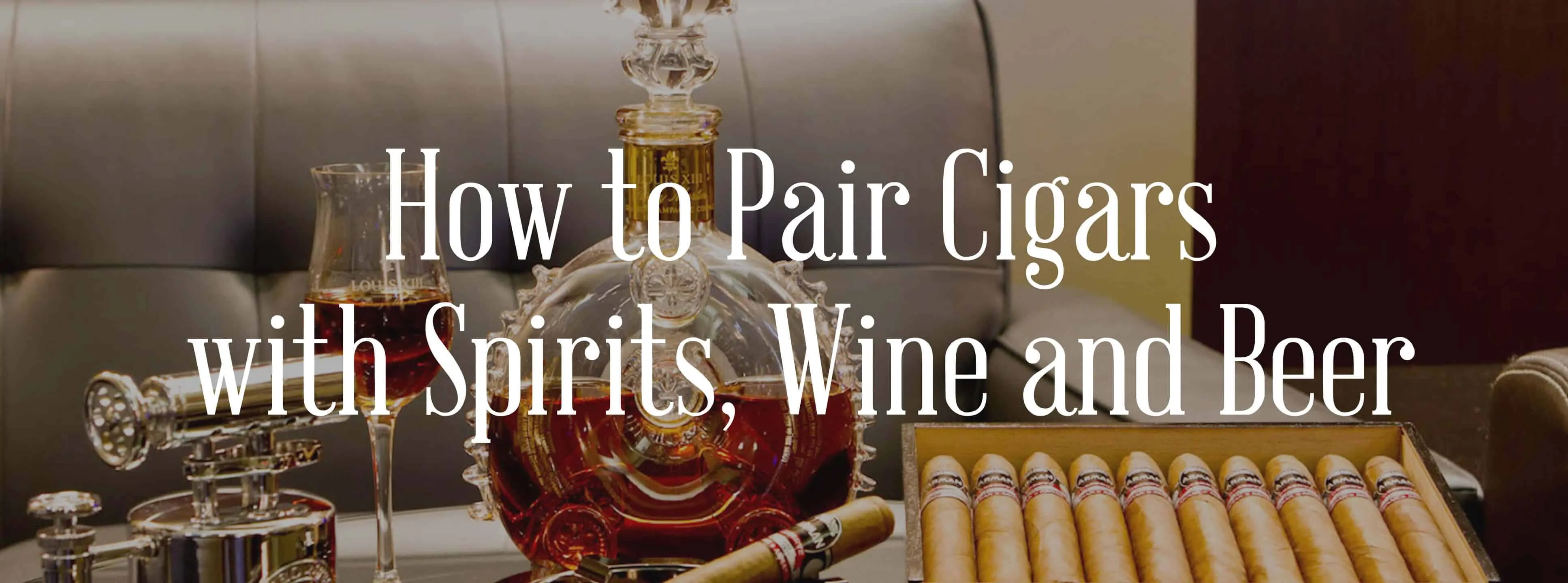 How to Pair Cigars with Spirits Wine and Beer