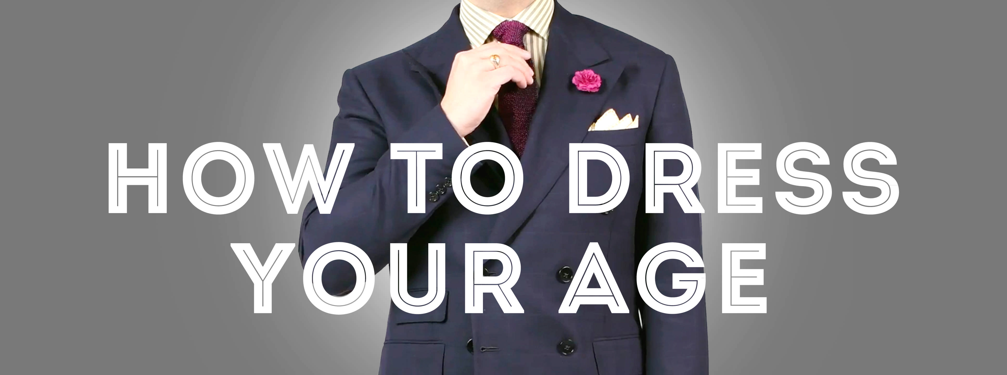 How to Dress Your Age — Gentleman's Gazette