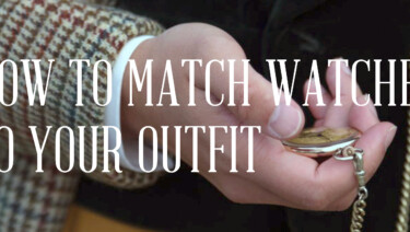 How to Match Watches to Your Outfit