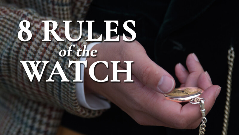 A close-up image of Raphael in a tweed jacket and green velvet waistcoat, holding a gold pocket watch; text reads, "8 Rules of the Watch"