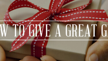 how to give a great gift