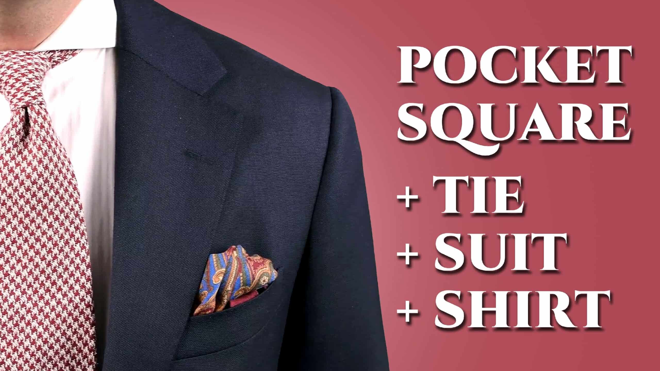 How To Combine A Pocket Square With A Tie, Suit & Shirt