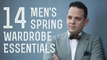 14 Men's Spring Wardrobe Essentials