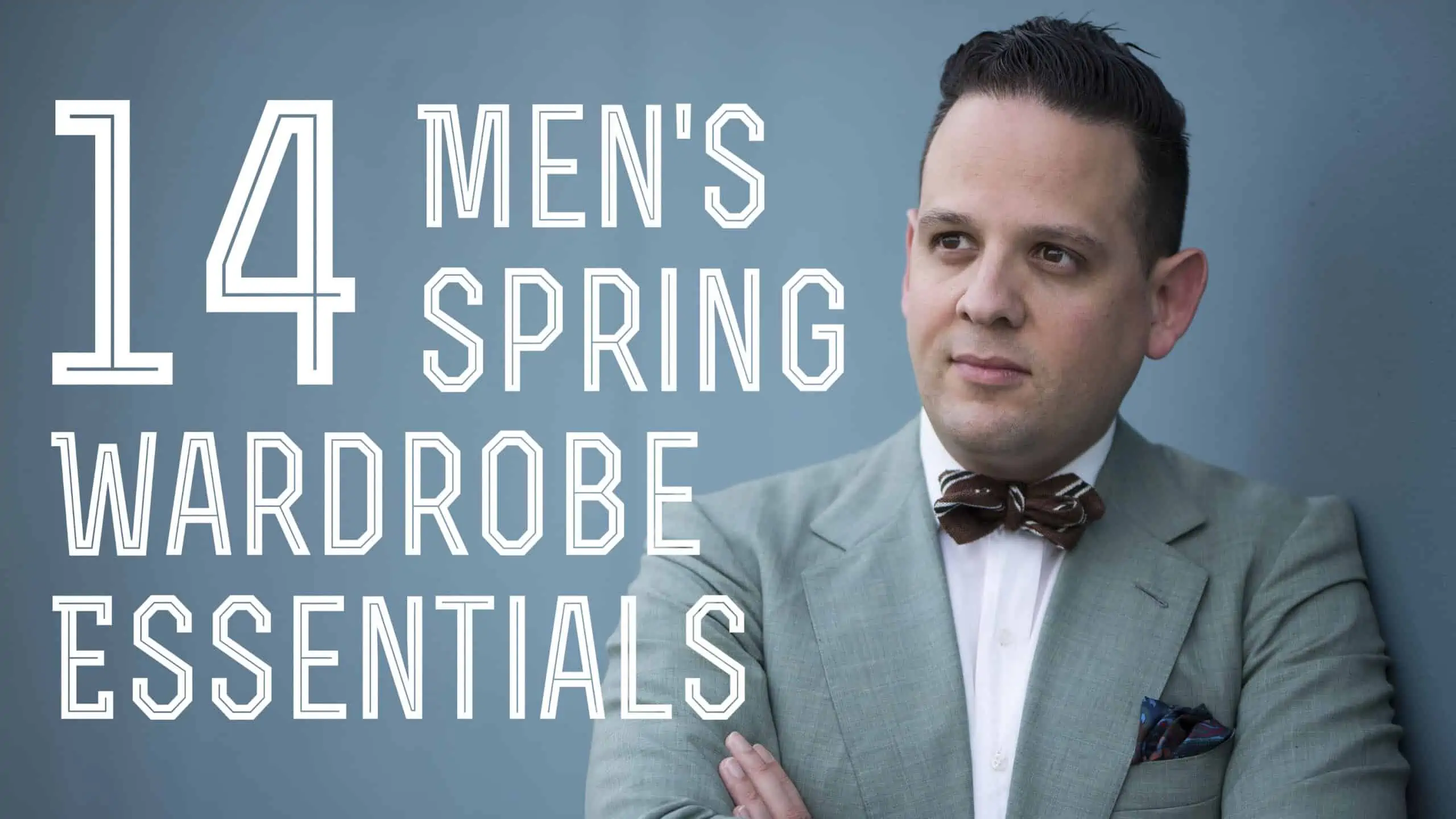 14 Men's Spring Summer Wardrobe Essentials