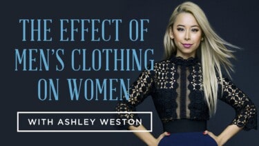 The Effect of Men's Clothing on Women with Ashley Weston