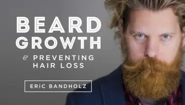 Beard Growth & Preventing Hair Loss with Eric Bandholz