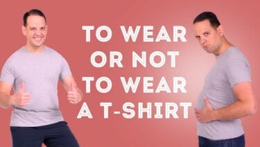 to wear or not to wear a t-shirt