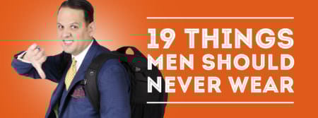 19 Things Men Should Never Wear