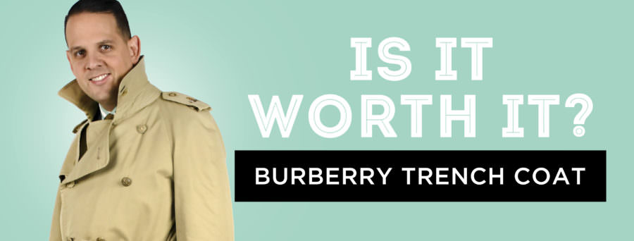 Is It Worth It? The Burberry Trench Coat — Gentleman's Gazette