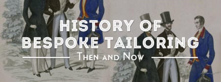 The History of Bespoke Tailoring: Now and Then