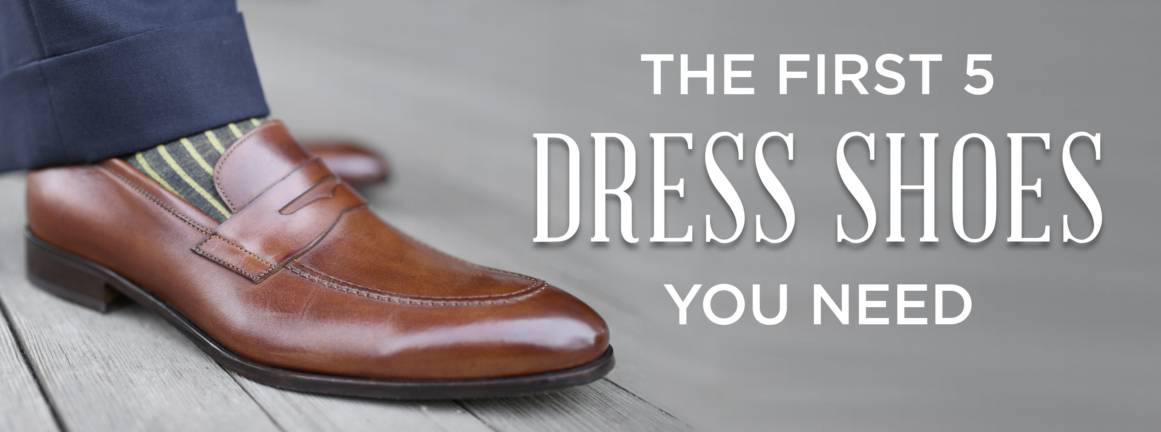 The First 5 Dress Shoes You Need To 