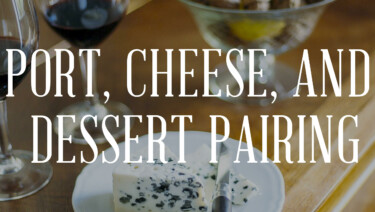 Port, Cheese & Dessert Pairing: the Master Class