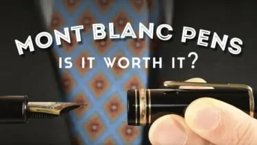Is It Worth It? Mont Blanc Pens