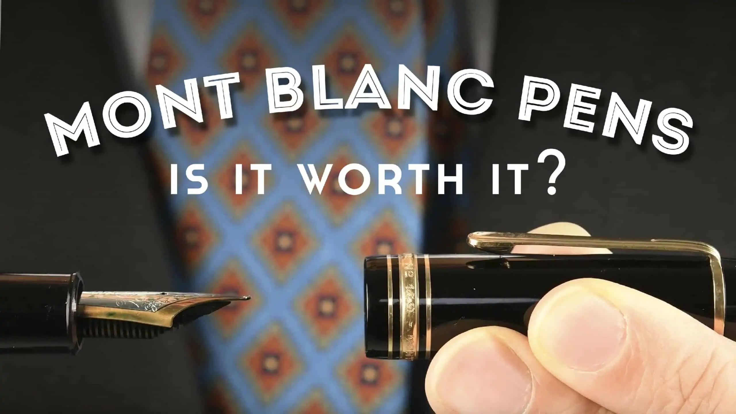 Is It Worth It? - Montblanc Meisterstuck Pen