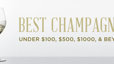Best Champagnes Under $100, $500, $1000, and Beyond