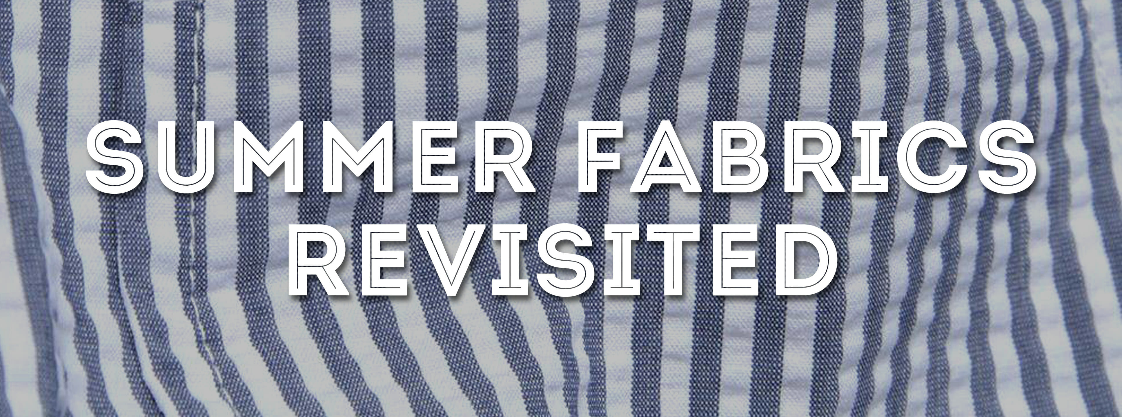 summer fabrics revisited