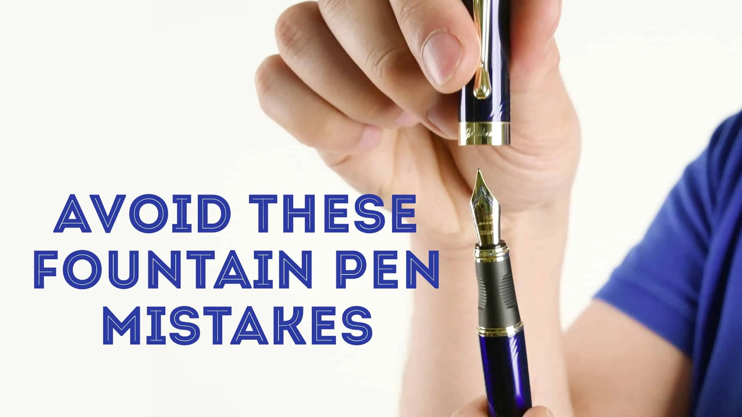 fountain pen mistakes scaled