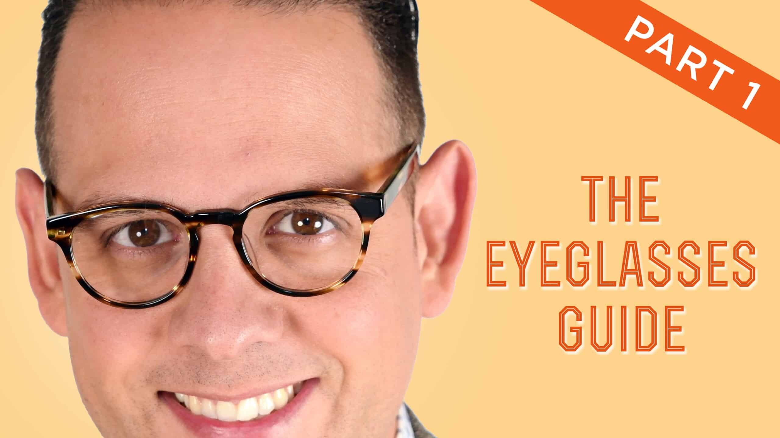 The Eyeglasses Guide For Men, Part I: History & Style Overview