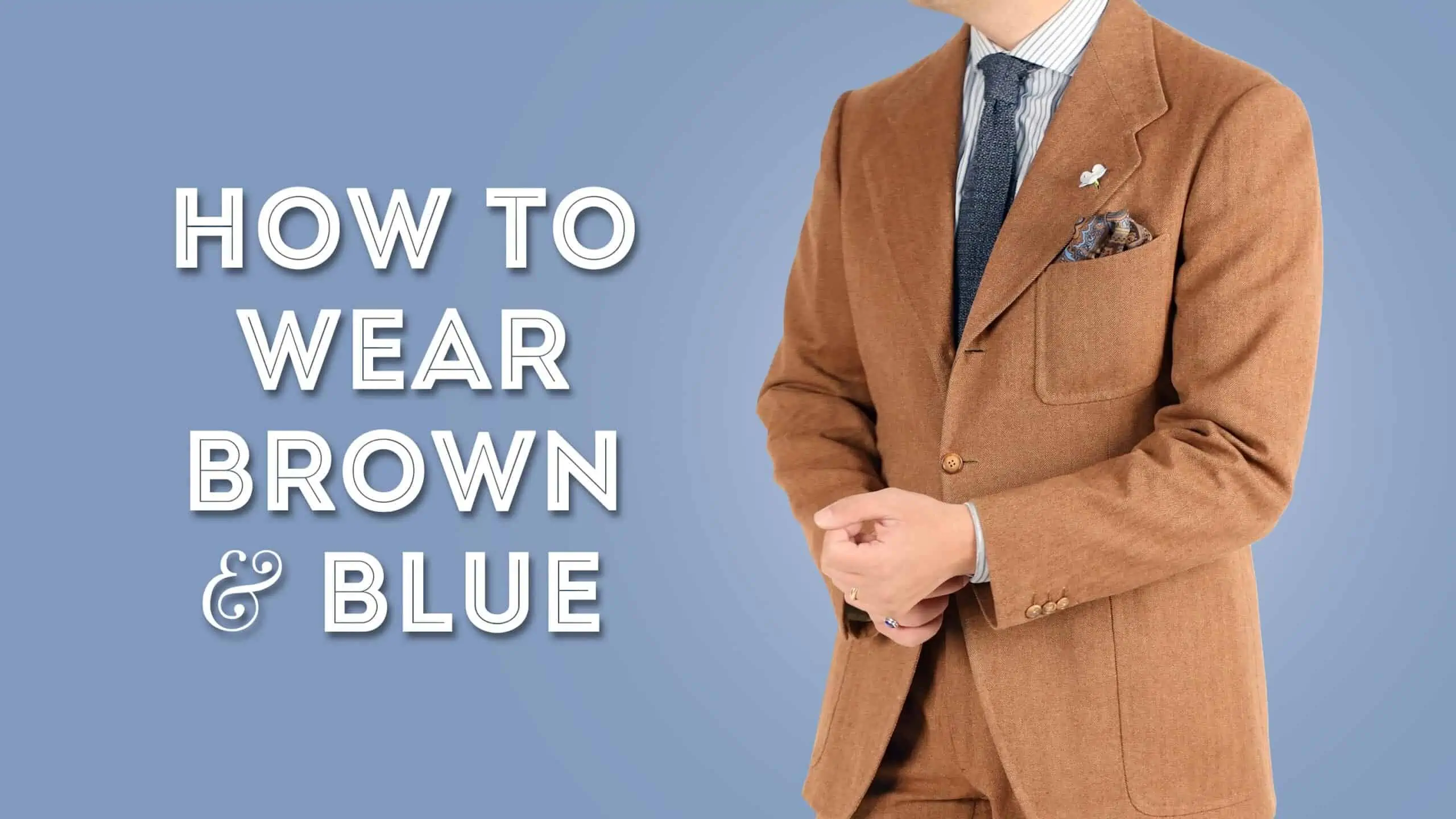 How to Wear Brown and Blue scaled