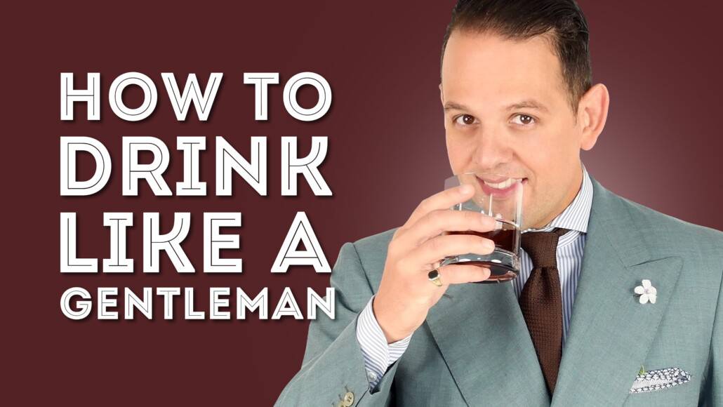 How To Drink Like A Gentleman