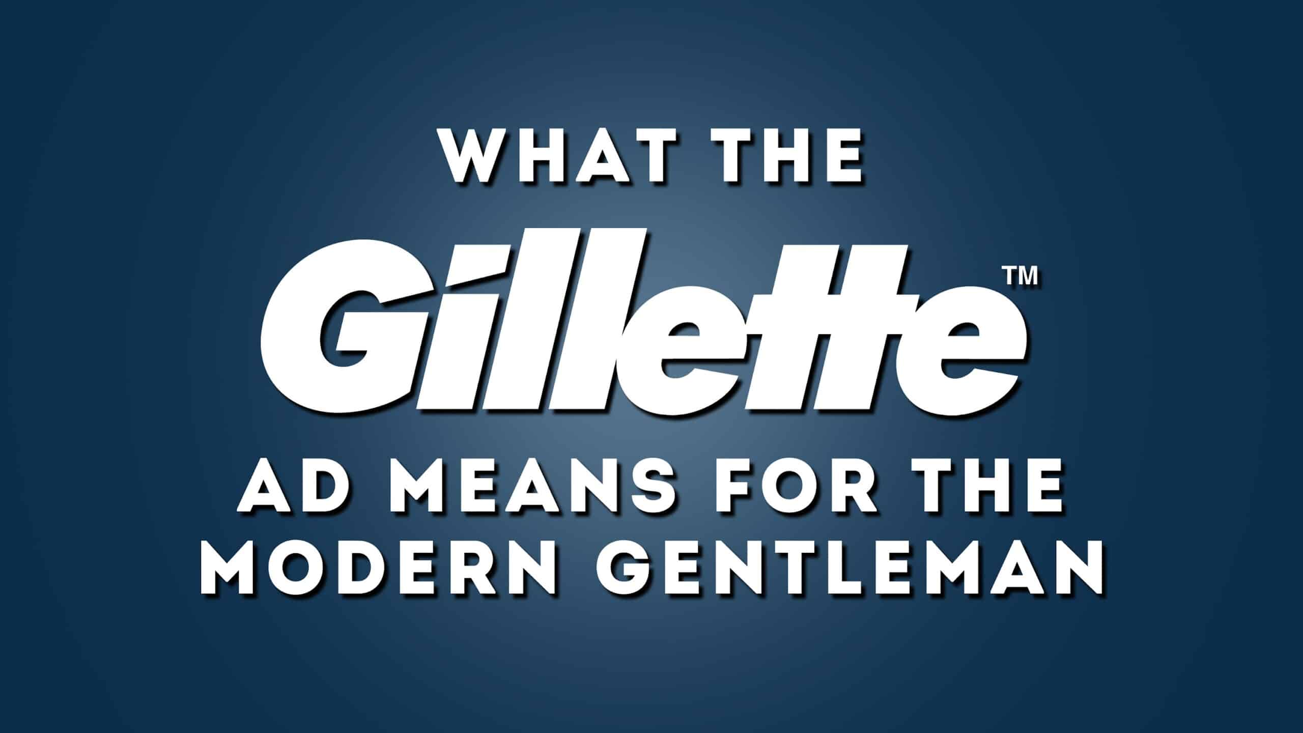 What The Gillette Ad Means For The Modern Gentleman blue 1 scaled