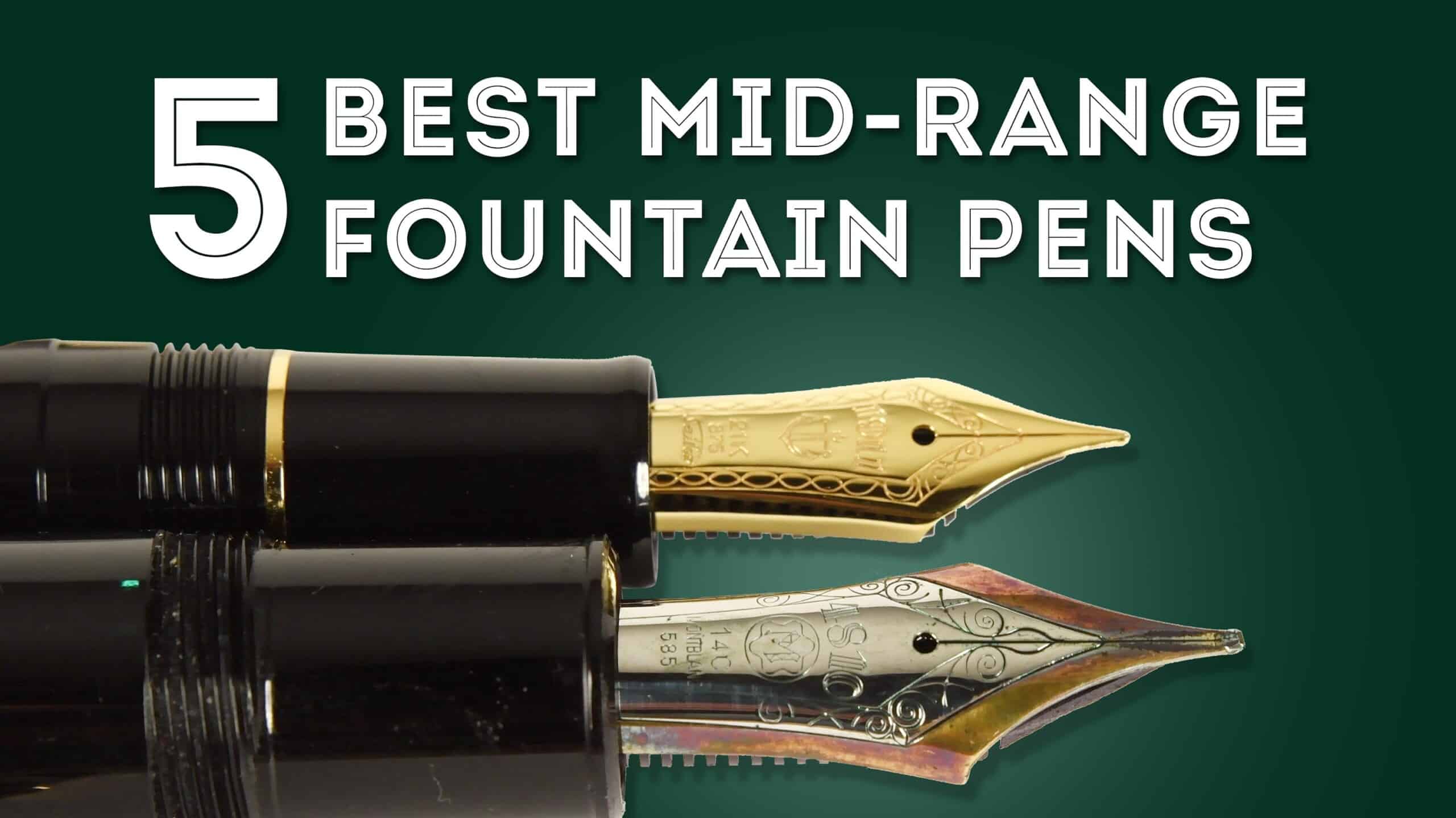 5 best mid range fountain pens 3840x2160 scaled