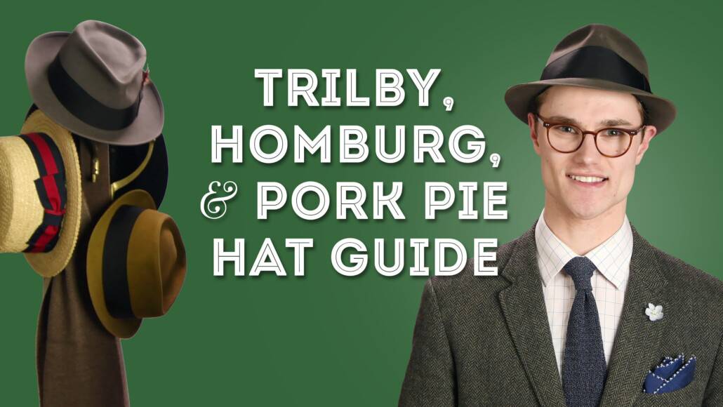 Trilby, Homburg, & Pork Pie Hat Guide