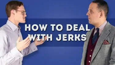 How to Deal with Jerks