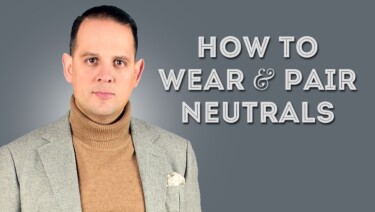 How to Wear & Pair Neutrals