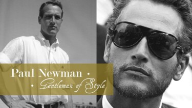 Paul Newman - Gentleman of Style